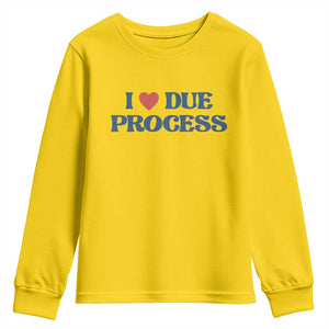I Love Due Process Youth Sweatshirt Pro Immigration Immigrants Feed America TS10 Daisy Print Your Wear