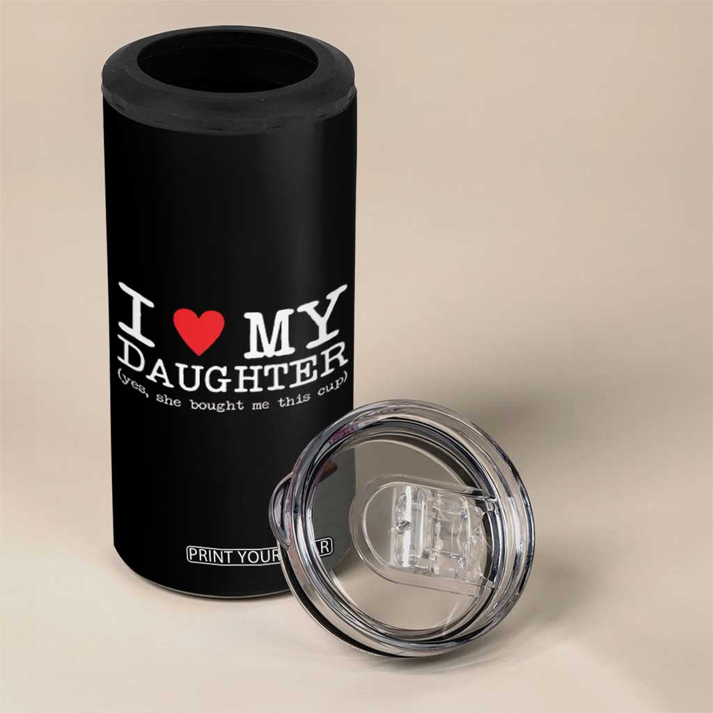 I Love My Daughter 4 in 1 Can Cooler Tumbler Funny Mom Dad Gift From Daughter Classic Logo TS10 Print Your Wear