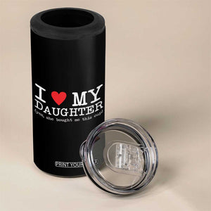 I Love My Daughter 4 in 1 Can Cooler Tumbler Funny Mom Dad Gift From Daughter Classic Logo TS10 Print Your Wear