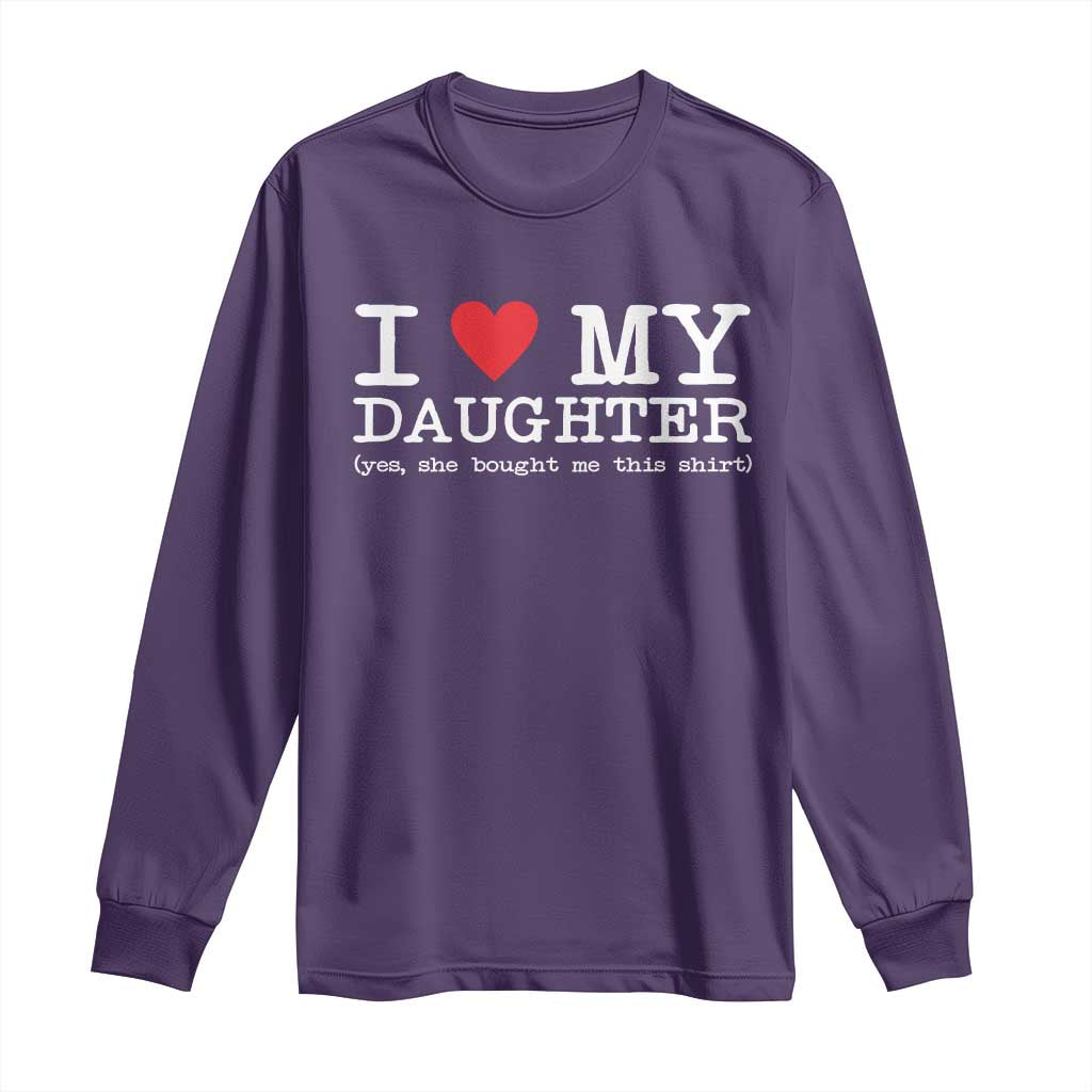 I Love My Daughter Long Sleeve Shirt Funny Mom Dad Gift From Daughter Classic Logo TS10 Purple Print Your Wear
