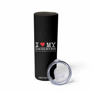 I Love My Daughter Skinny Tumbler Funny Mom Dad Gift From Daughter Classic Logo TS10 Print Your Wear