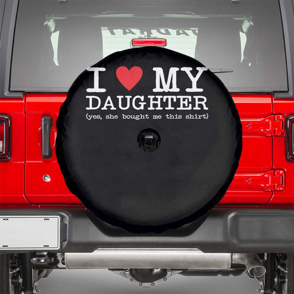 I Love My Daughter Spare Tire Cover Funny Mom Dad Gift From Daughter Classic Logo TS10 Black Print Your Wear
