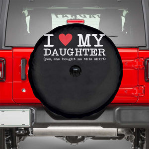 I Love My Daughter Spare Tire Cover Funny Mom Dad Gift From Daughter Classic Logo TS10 Black Print Your Wear