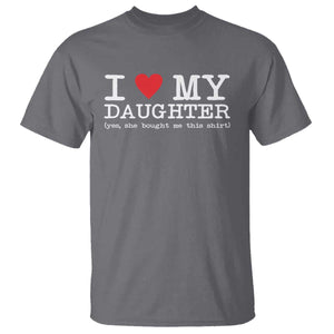 I Love My Daughter T Shirt Funny Mom Dad Gift From Daughter Classic Logo TS10 Charcoal Print Your Wear