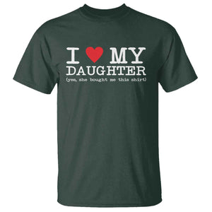 I Love My Daughter T Shirt Funny Mom Dad Gift From Daughter Classic Logo TS10 Dark Forest Green Print Your Wear
