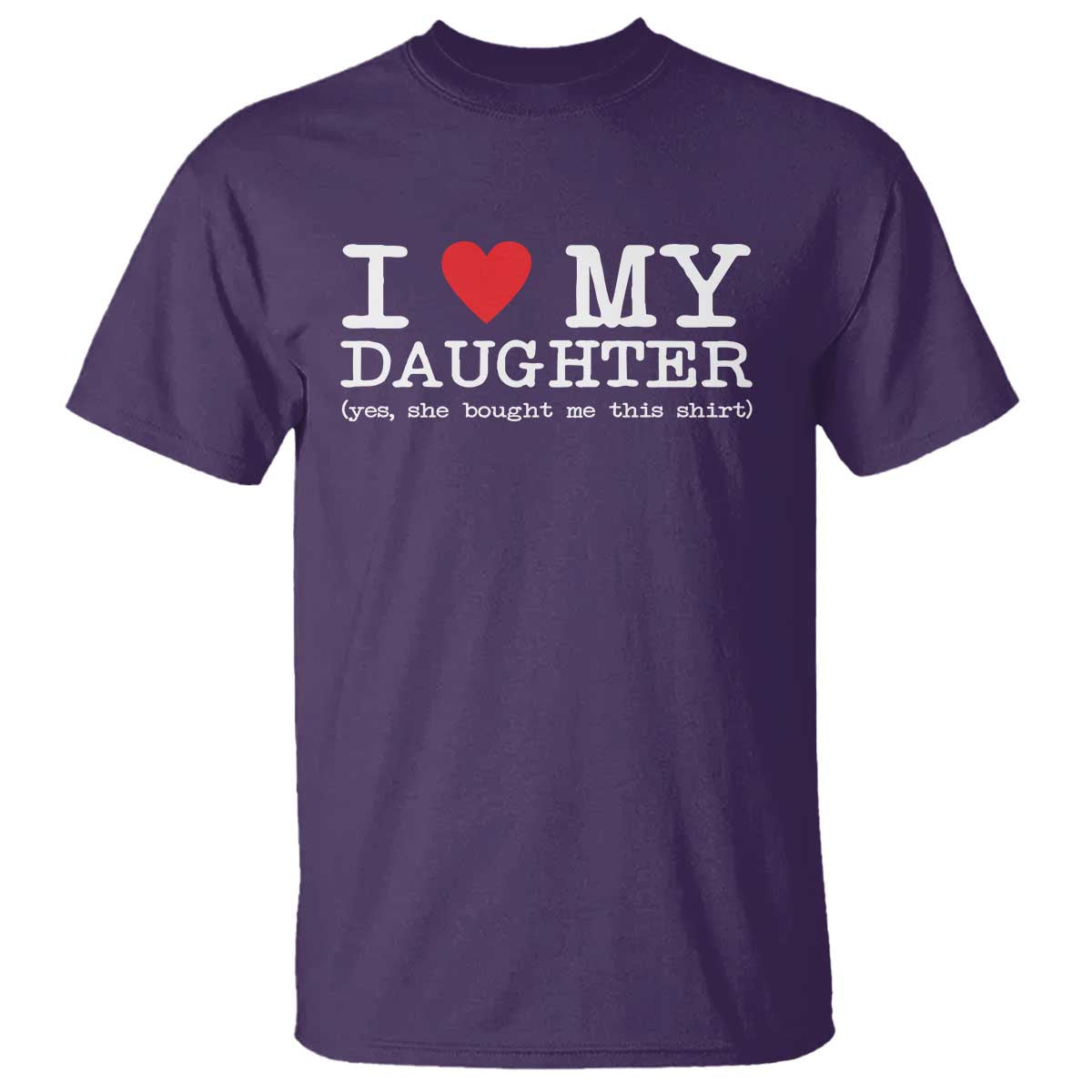 I Love My Daughter T Shirt Funny Mom Dad Gift From Daughter Classic Logo TS10 Purple Print Your Wear