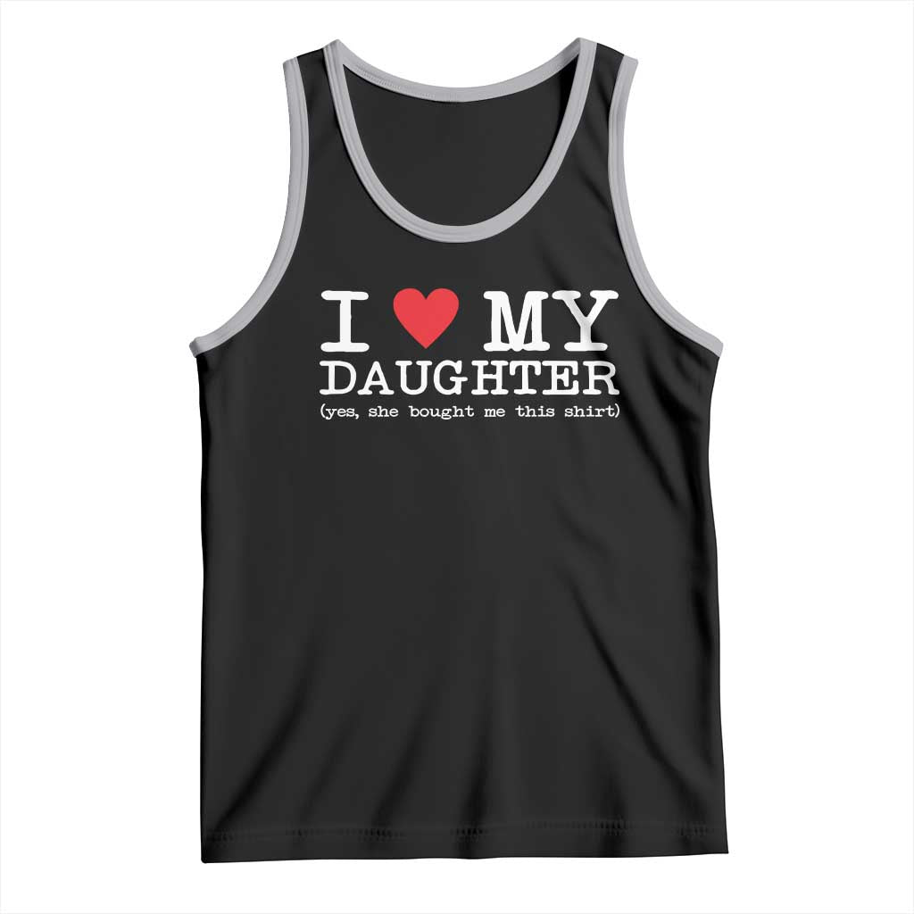 I Love My Daughter Tank Top Funny Mom Dad Gift From Daughter Classic Logo TS10 Black Athletic Heather Print Your Wear