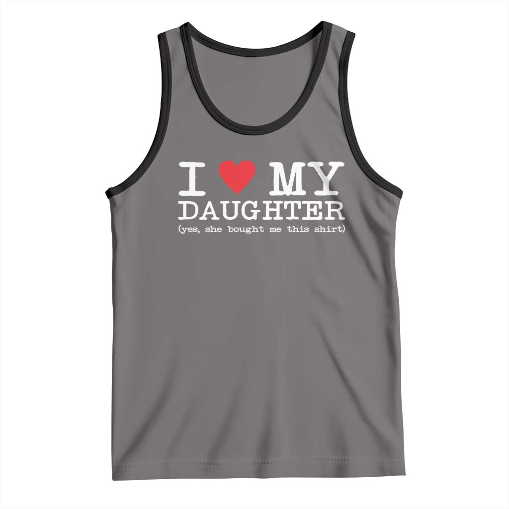 I Love My Daughter Tank Top Funny Mom Dad Gift From Daughter Classic Logo TS10 Deep Heather Black Print Your Wear