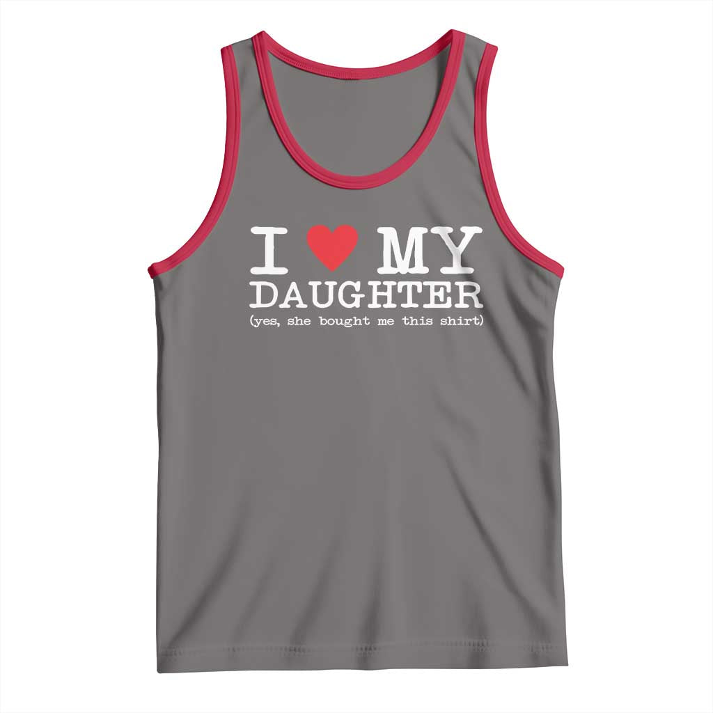 I Love My Daughter Tank Top Funny Mom Dad Gift From Daughter Classic Logo TS10 Deep Heather Red Print Your Wear