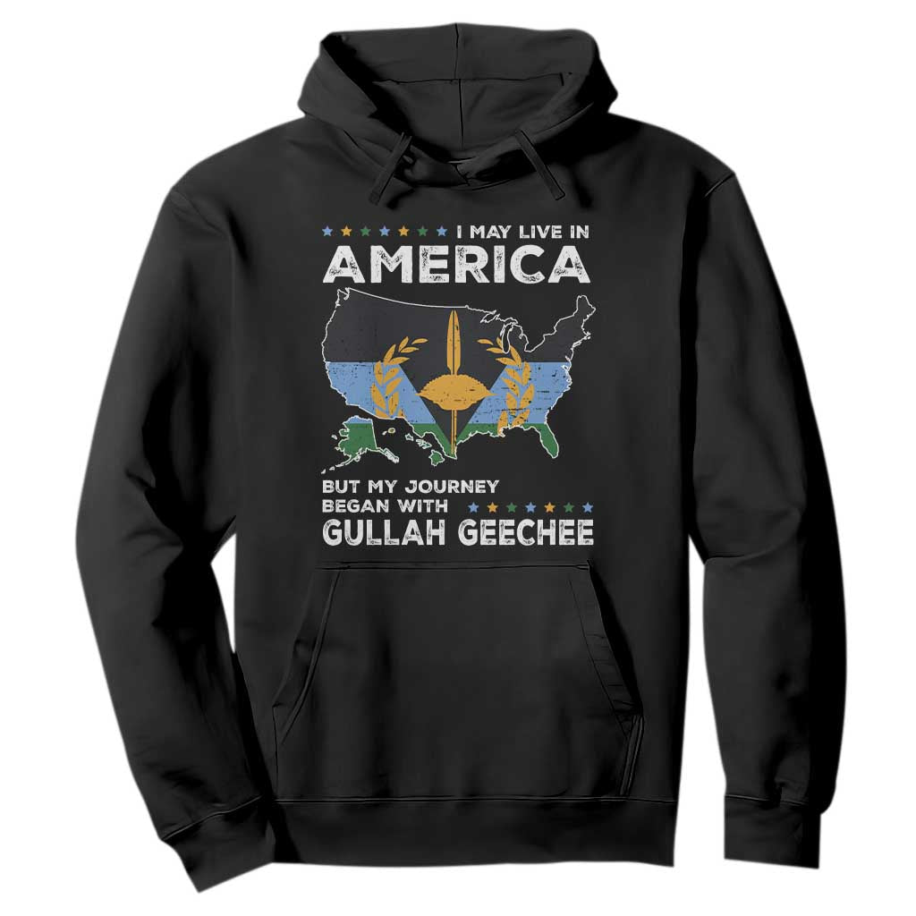 I May Live In America But My Journey Began With Gullah Geechee Hoodie Black History TS11 Black Print Your Wear