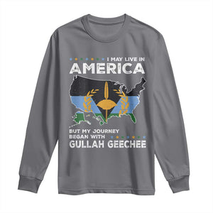 I May Live In America But My Journey Began With Gullah Geechee Long Sleeve Shirt Black History TS11 Charcoal Print Your Wear