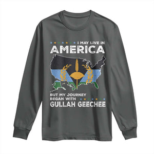 I May Live In America But My Journey Began With Gullah Geechee Long Sleeve Shirt Black History TS11 Dark Heather Print Your Wear