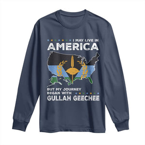 I May Live In America But My Journey Began With Gullah Geechee Long Sleeve Shirt Black History TS11 Navy Print Your Wear