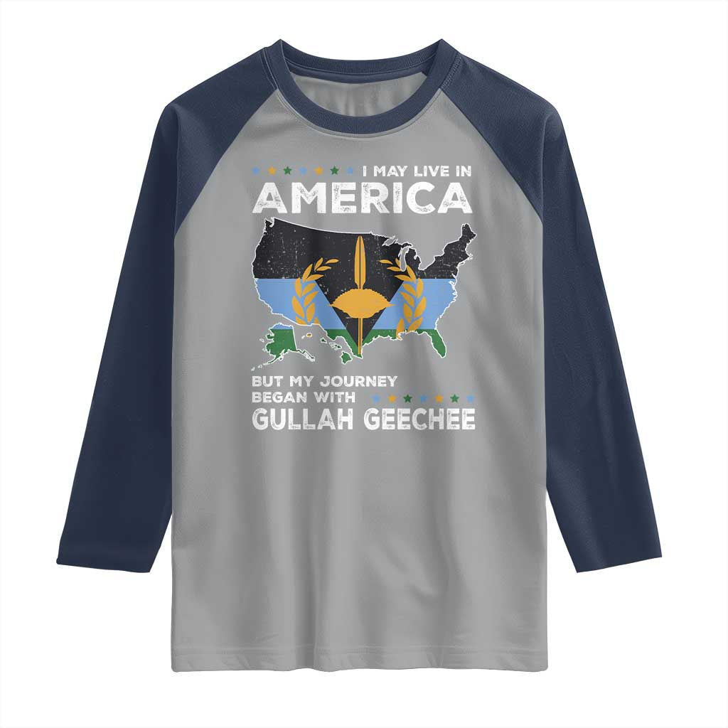I May Live In America But My Journey Began With Gullah Geechee Raglan Shirt Gullah Geechee Pride TS11 Sport Gray Navy Print Your Wear