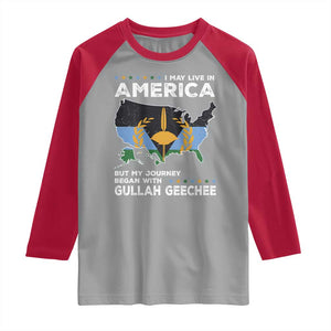 I May Live In America But My Journey Began With Gullah Geechee Raglan Shirt Gullah Geechee Pride TS11 Sport Gray Red Print Your Wear