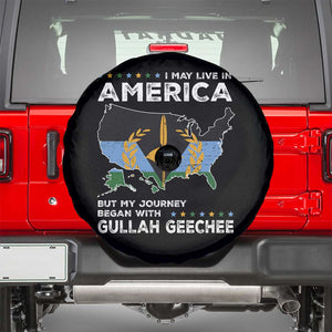 I May Live In America But My Journey Began With Gullah Geechee Spare Tire Cover Gullah Geechee Pride TS11 Black Print Your Wear