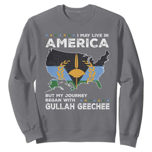 I May Live In America But My Journey Began With Gullah Geechee Sweatshirt Black History TS11 Charcoal Print Your Wear