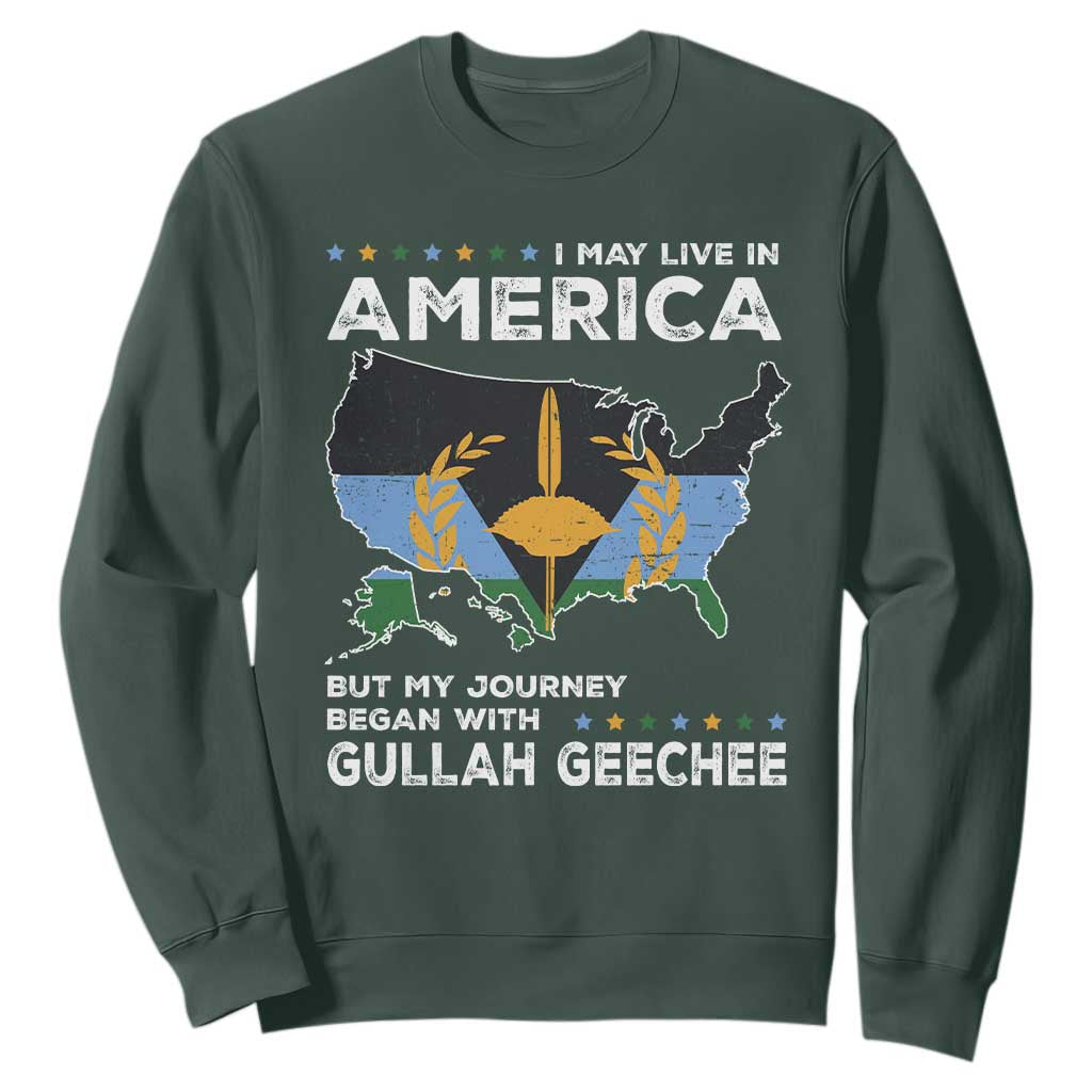 I May Live In America But My Journey Began With Gullah Geechee Sweatshirt Black History TS11 Dark Forest Green Print Your Wear