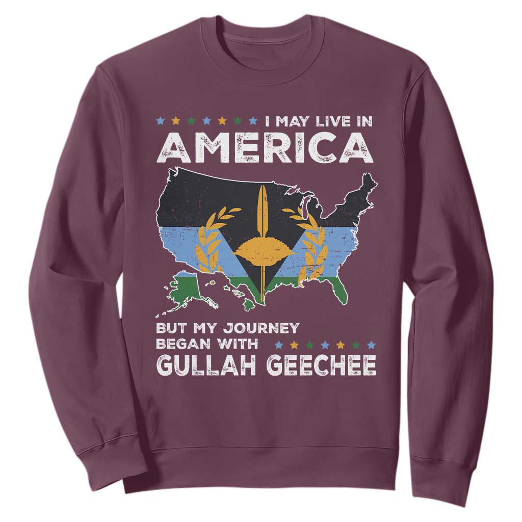I May Live In America But My Journey Began With Gullah Geechee Sweatshirt Black History TS11 Maroon Print Your Wear