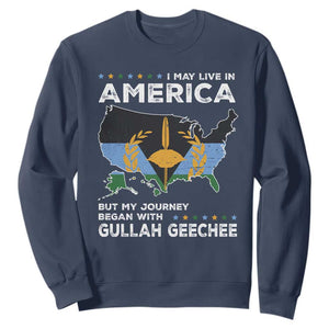 I May Live In America But My Journey Began With Gullah Geechee Sweatshirt Black History TS11 Navy Print Your Wear