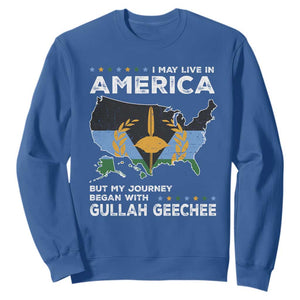 I May Live In America But My Journey Began With Gullah Geechee Sweatshirt Black History TS11 Royal Blue Print Your Wear