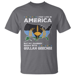 I May Live In America But My Journey Began With Gullah Geechee T Shirt Black History TS11 Charcoal Print Your Wear