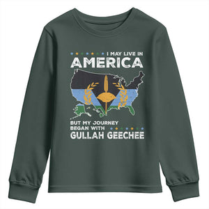 I May Live In America But My Journey Began With Gullah Geechee Youth Sweatshirt Black History TS11 Dark Forest Green Print Your Wear