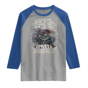 I Stand For Our Flag I Kneel For The Cross Proud Christian Veteran Raglan Shirt TS11 Sport Gray Royal Print Your Wear