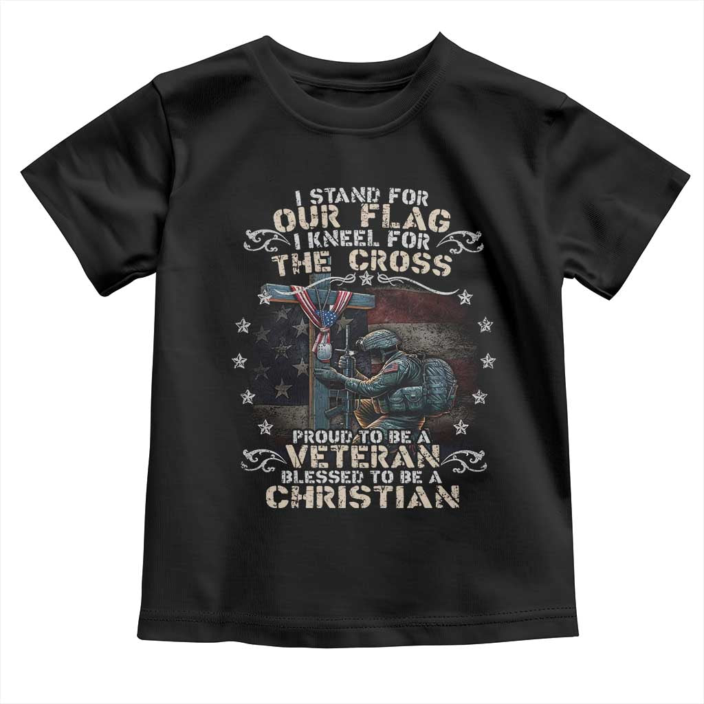 I Stand For Our Flag I Kneel For The Cross Proud Christian Veteran Toddler T Shirt TS11 Black Print Your Wear