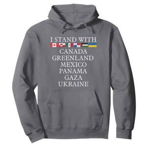 I Stand With Canada Greenland Mexico Panama Gaza Ukraine Hoodie TS02 Charcoal Print Your Wear