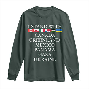 I Stand With Canada Greenland Mexico Panama Gaza Ukraine Long Sleeve Shirt TS02 Dark Forest Green Print Your Wear