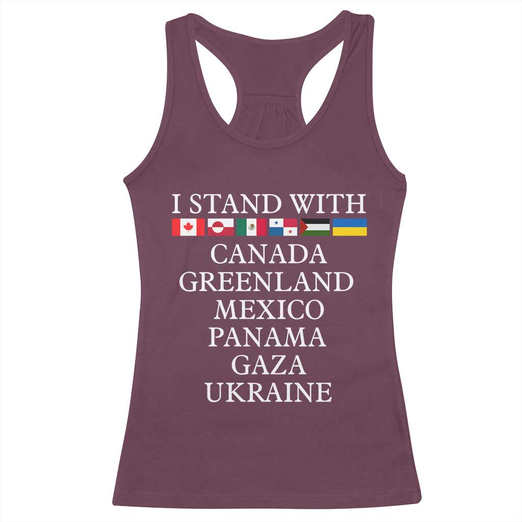 I Stand With Canada Greenland Mexico Panama Gaza Ukraine Racerback Tank Top TS02 Maroon Print Your Wear