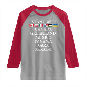 I Stand With Canada Greenland Mexico Panama Gaza Ukraine Raglan Shirt TS02 Sport Gray Red Print Your Wear