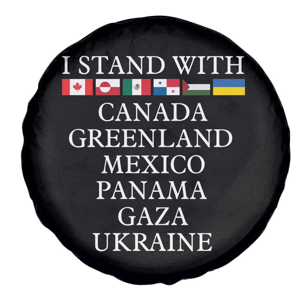 I Stand With Canada Greenland Mexico Panama Gaza Ukraine Spare Tire Cover TS02 Print Your Wear