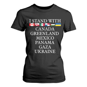 I Stand With Canada Greenland Mexico Panama Gaza Ukraine T Shirt For Women TS02 Black Print Your Wear
