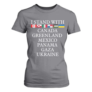 I Stand With Canada Greenland Mexico Panama Gaza Ukraine T Shirt For Women TS02 Charcoal Print Your Wear