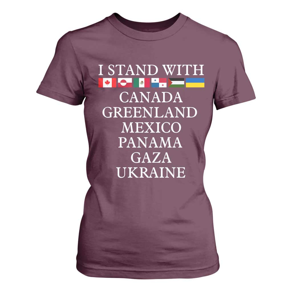 I Stand With Canada Greenland Mexico Panama Gaza Ukraine T Shirt For Women TS02 Maroon Print Your Wear