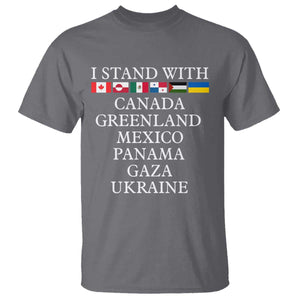 I Stand With Canada Greenland Mexico Panama Gaza Ukraine T Shirt TS02 Charcoal Print Your Wear