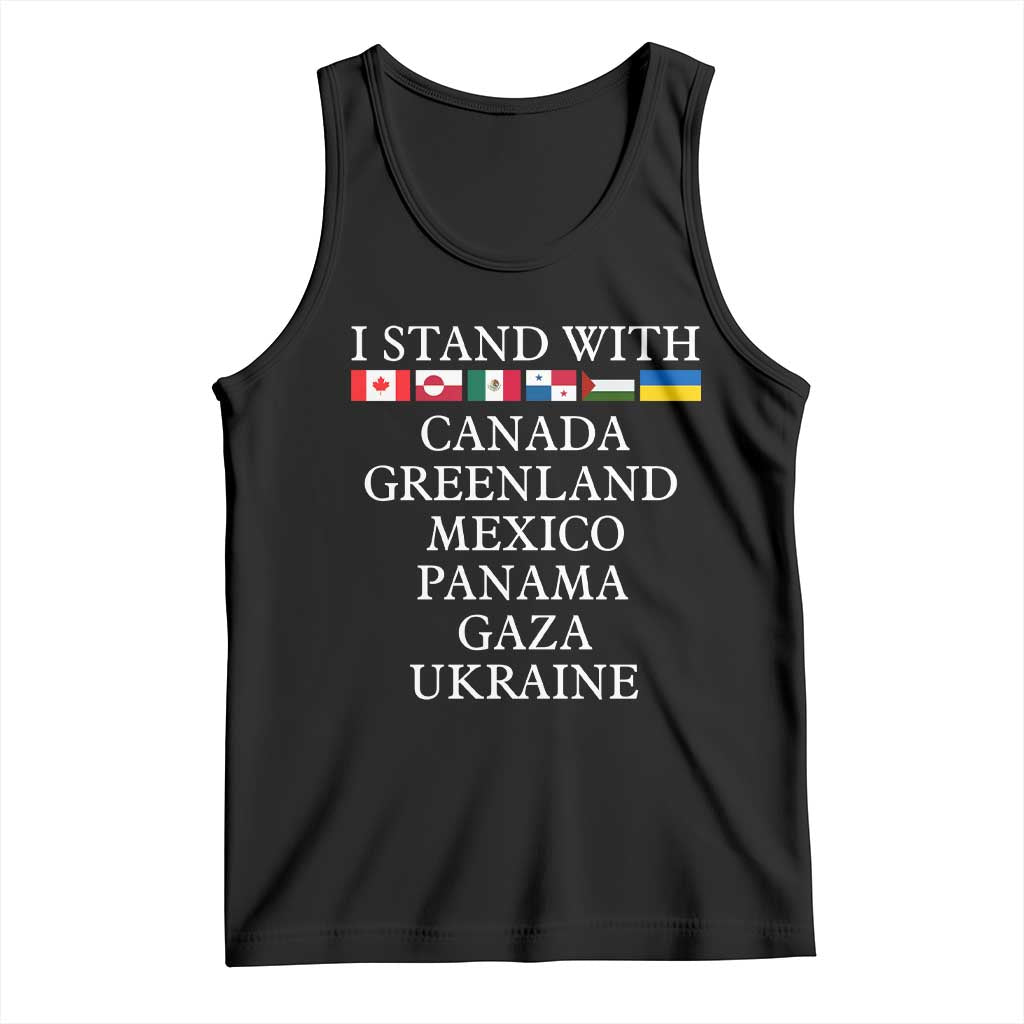 I Stand With Canada Greenland Mexico Panama Gaza Ukraine Tank Top TS02 Black Print Your Wear