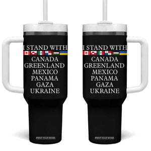 I Stand With Canada Greenland Mexico Panama Gaza Ukraine Tumbler With Handle TS02 One Size: 40 oz Black Print Your Wear