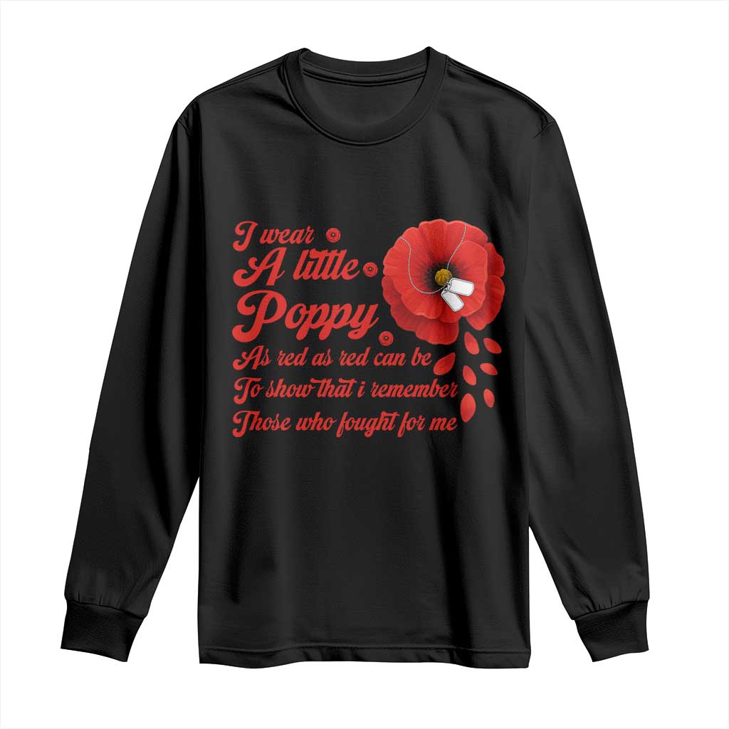 I Wear A Little Poppy Memorial Day Long Sleeve Shirt Veterans Day USA Red Poppy Flower TS11 Black Print Your Wear