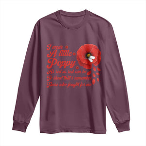 I Wear A Little Poppy Memorial Day Long Sleeve Shirt Veterans Day USA Red Poppy Flower TS11 Maroon Print Your Wear