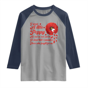 I Wear A Little Poppy Memorial Day Raglan Shirt Veterans Day USA Red Poppy Flower TS11 Sport Gray Navy Print Your Wear