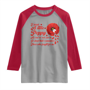 I Wear A Little Poppy Memorial Day Raglan Shirt Veterans Day USA Red Poppy Flower TS11 Sport Gray Red Print Your Wear