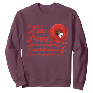 I Wear A Little Poppy Memorial Day Sweatshirt Veterans Day USA Red Poppy Flower TS11 Maroon Print Your Wear