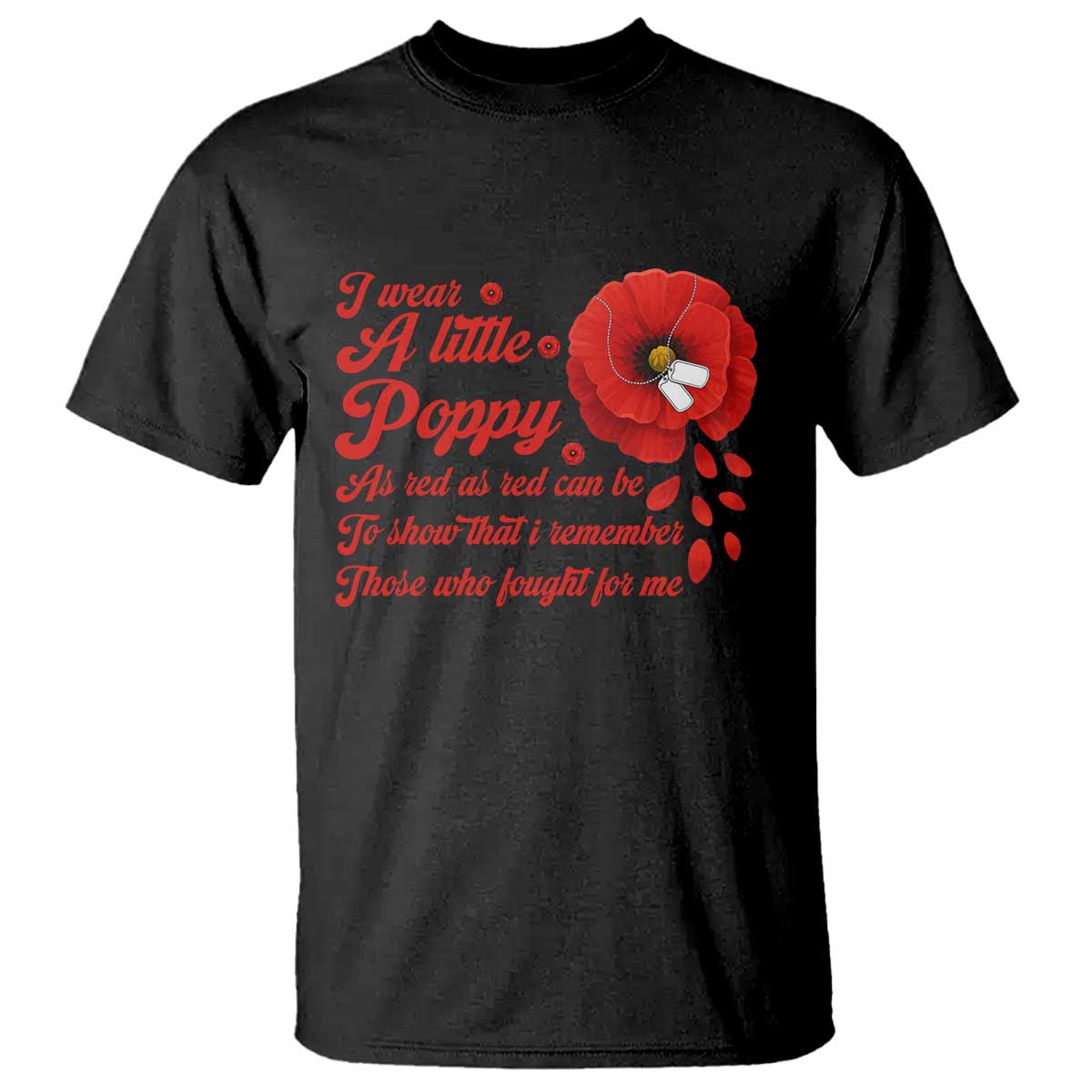 I Wear A Little Poppy Memorial Day T Shirt Veterans Day USA Red Poppy Flower TS11 Black Print Your Wear