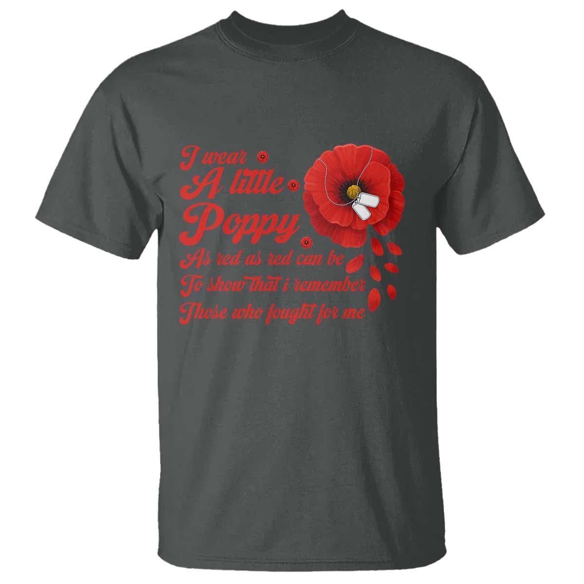 I Wear A Little Poppy Memorial Day T Shirt Veterans Day USA Red Poppy Flower TS11 Dark Heather Print Your Wear
