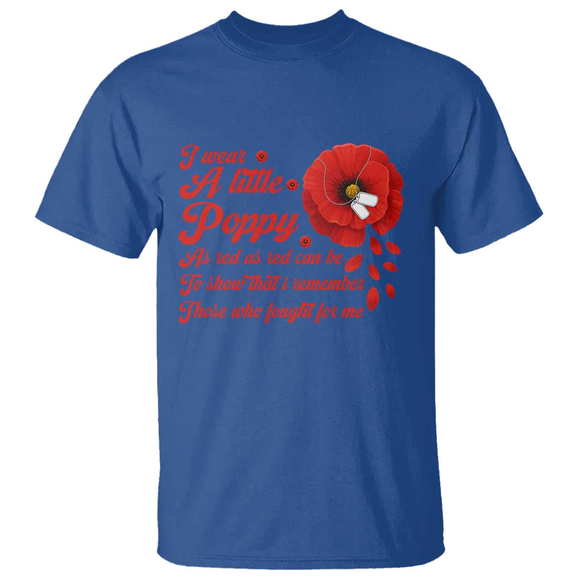 I Wear A Little Poppy Memorial Day T Shirt Veterans Day USA Red Poppy Flower TS11 Royal Blue Print Your Wear