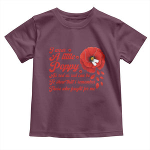 I Wear A Little Poppy Memorial Day Toddler T Shirt Veterans Day USA Red Poppy Flower TS11 Maroon Print Your Wear