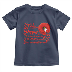 I Wear A Little Poppy Memorial Day Toddler T Shirt Veterans Day USA Red Poppy Flower TS11 Navy Print Your Wear